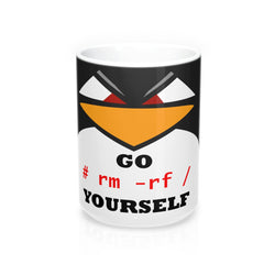 Go RM RF Yourself! Sys Ad Statement Mug - Made and Printed in the US!